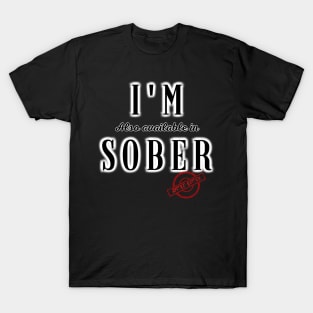 I'm ( also available in ) Sober - Limited Edition T-Shirt